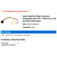 thumbnail image 2 of Audio Amplifier Relay Connector - Compatible with 1993 - 2002 Ford E-350 Econoline Club Wagon 1994 1995 1996 1997 1998 1999 2000 2001, 2 of 2