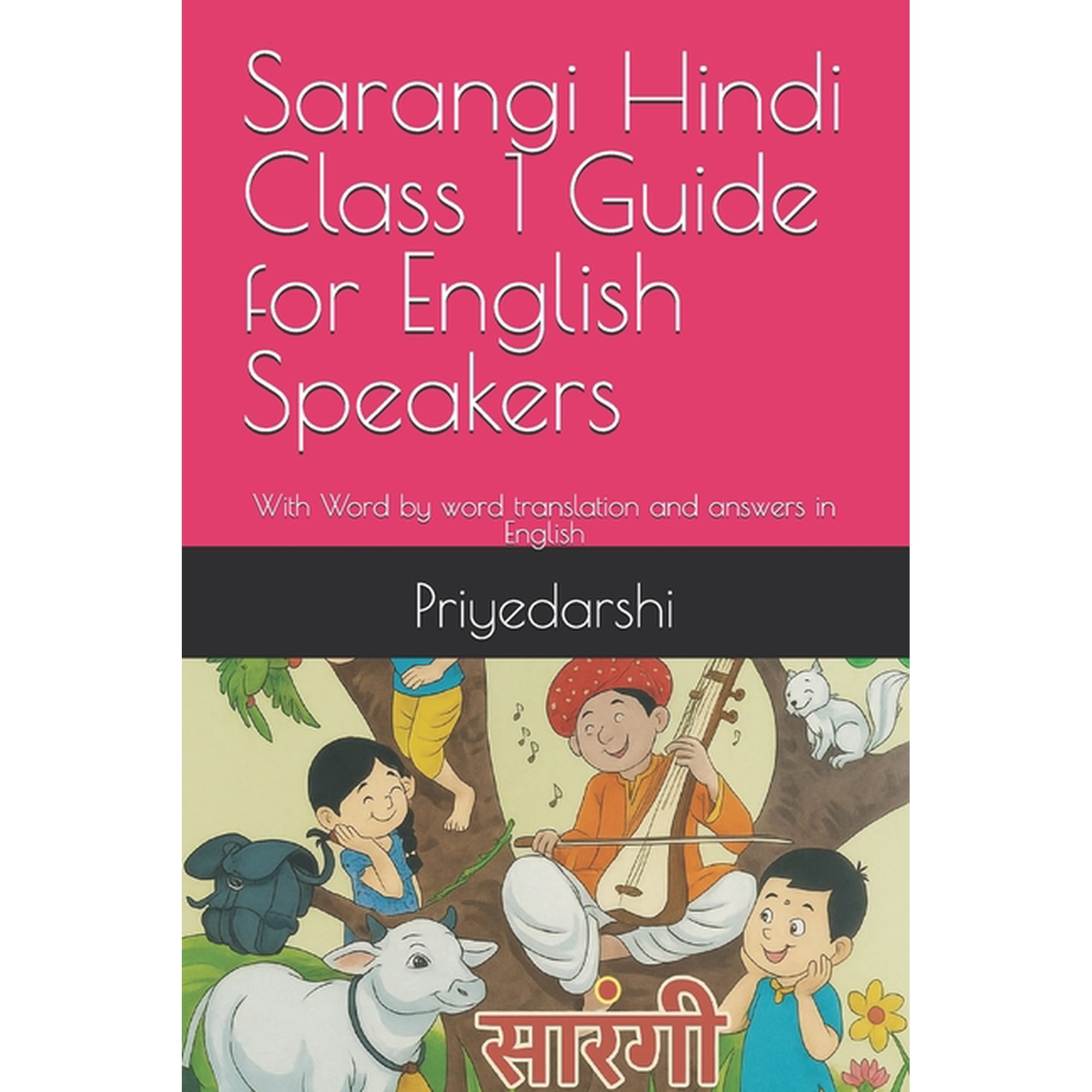 Hindi Textbook Guide for English Speaker Sarangi Hindi Class 1 Guide for English Speakers: With Word by word translation and answers in English, Book 1, (Paperback)