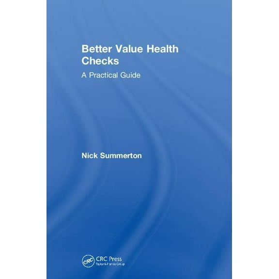 Better Value Health Checks: A Practical Guide, (Hardcover)
