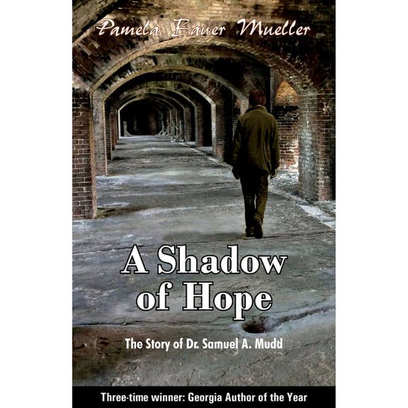 A Shadow of Hope: The Story of Dr. Samuel A. Mudd, (Paperback)