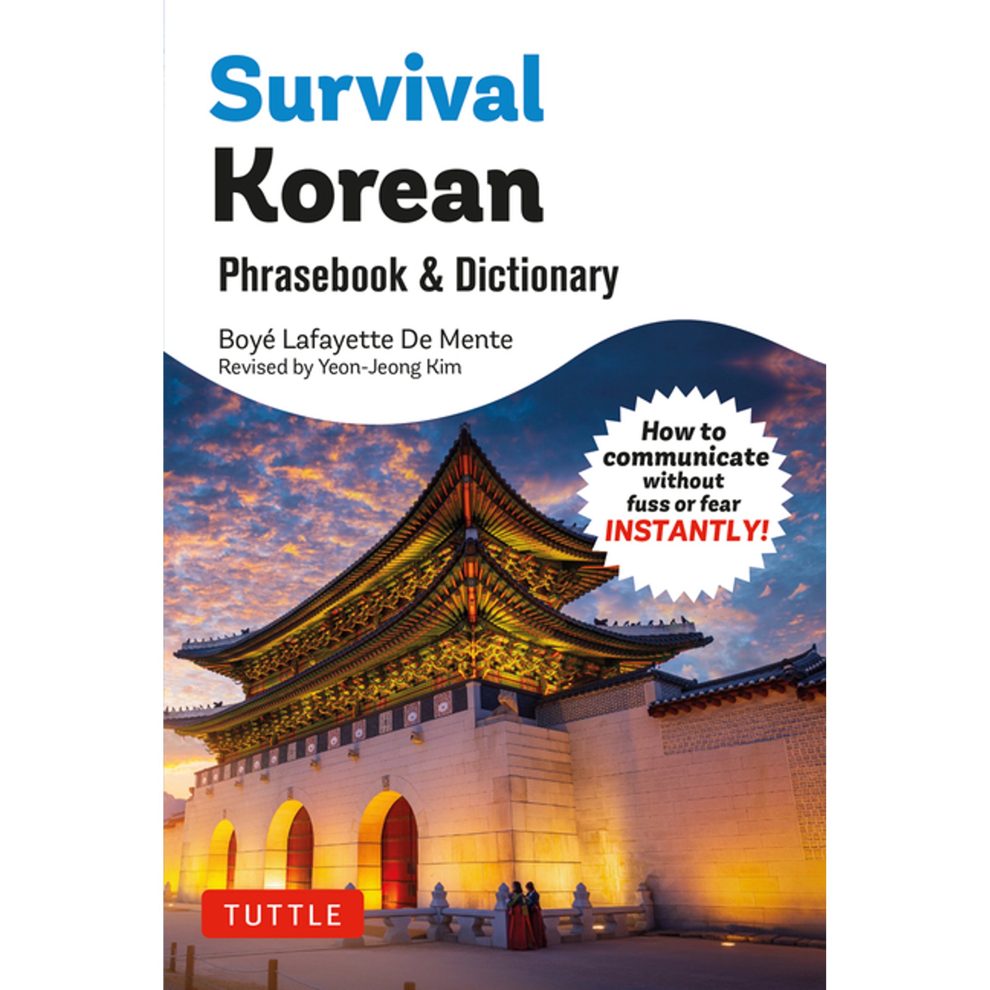 Survival Korean: Phrasebook & Dictionary: How to Communicate Without Fuss or Fear Instantly!, (Paperback)