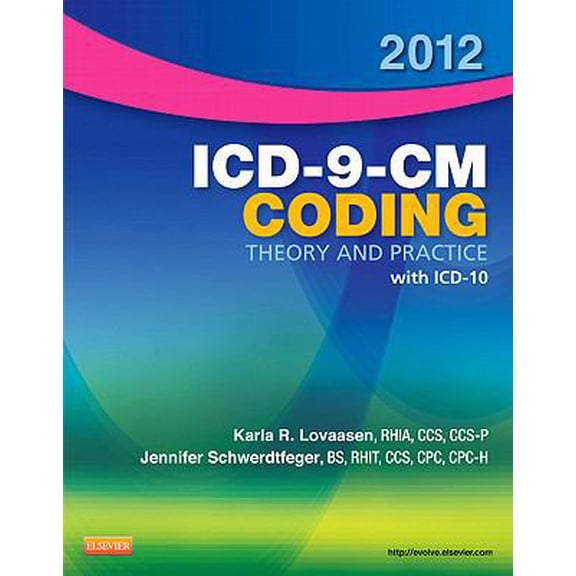 Pre-Owned 2012 ICD-9-CM Coding Theory and Practice with ICD-10 (Paperback) 1455705454 9781455705450