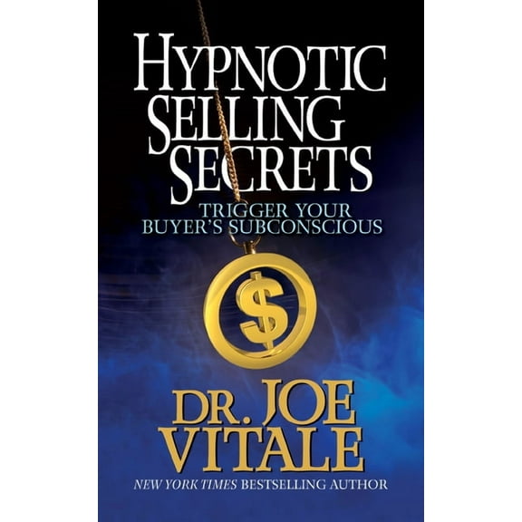 Hypnotic Selling Secrets: Trigger Your Buyer's Subconscious, (Paperback)