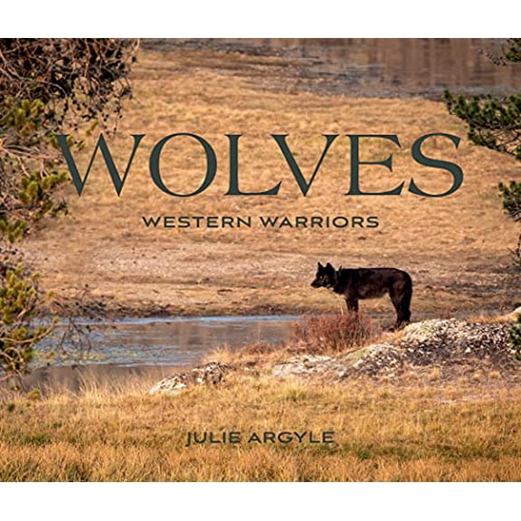Pre-Owned Wolves: Western Warriors (Wild in the West), 9781423660361, 1423660366, Hardcover,