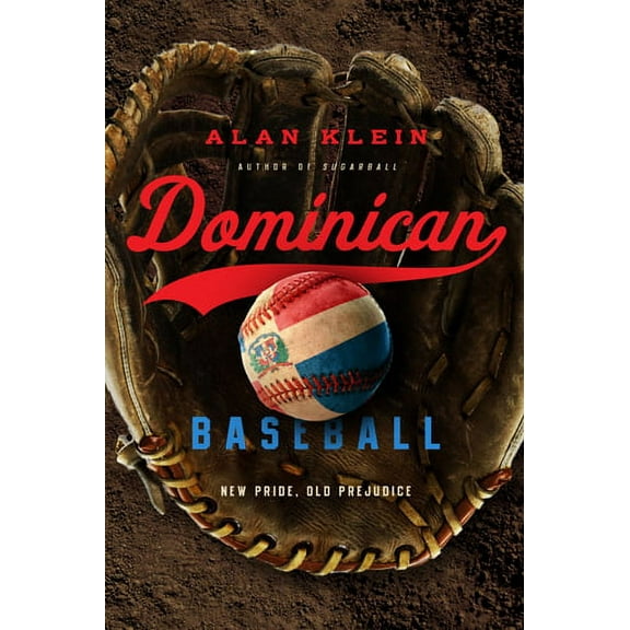 Dominican Baseball : New Pride, Old Prejudice (Paperback)