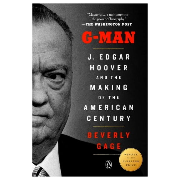 G-Man (Pulitzer Prize Winner): J. Edgar Hoover and the Making of the American Century, (Paperback)