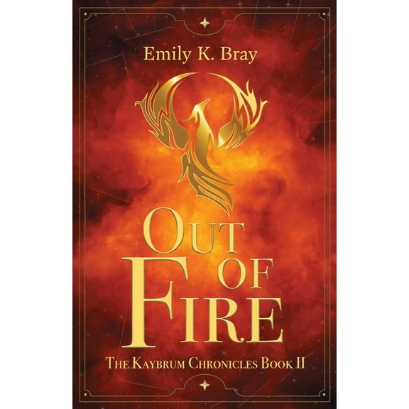 Kaybrum Chronicles Out of Fire, Book 2, (Paperback)