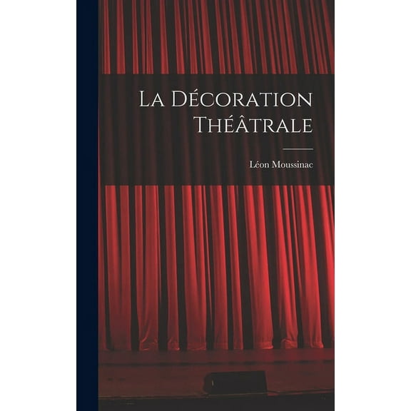 La décoration théâtrale (Hardcover)