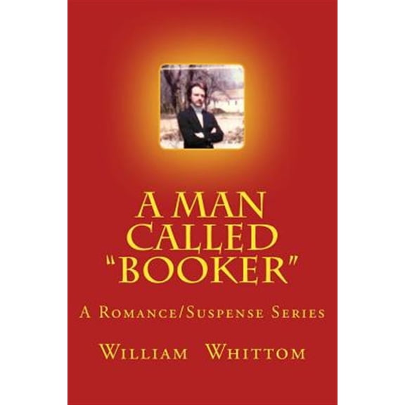 Pre-Owned Booker: A Man Called Booker : A Romance/Suspense Series (Series #1) (Paperback)