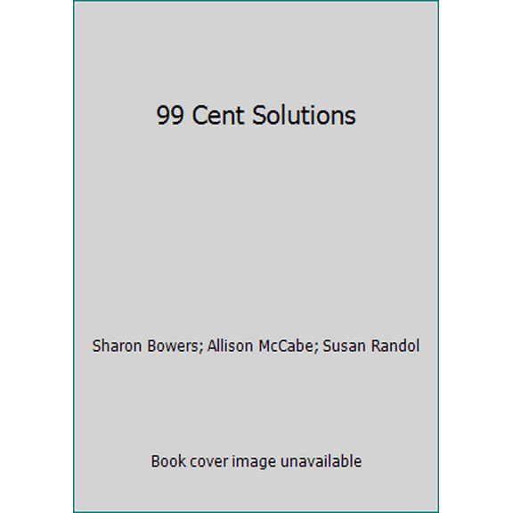Pre-Owned 99 Cent Solutions (Paperback) 1606525158 9781606525159