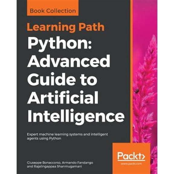 Pre-Owned Python Advanced Guide to Artificial Intelligence: Advanced Guide to Artificial Intelligence: Expert machine learning systems and intelligent agents using Python (Paperback)