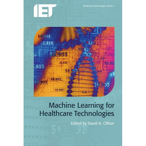 Healthcare Technologies: Machine Learning for Healthcare Technologies (Hardcover)
