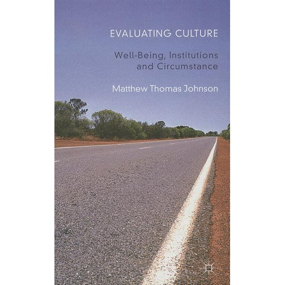 Evaluating Culture: Well-Being, Institutions and Circumstance, (Hardcover)