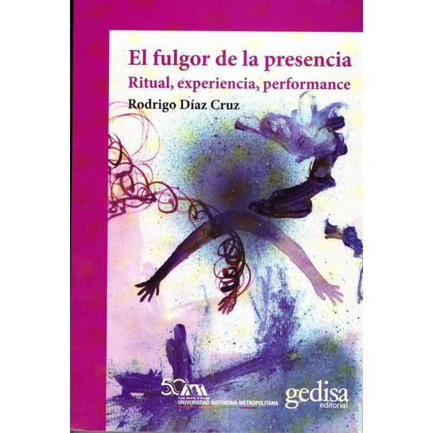 Libro El Fulgor De La Presencia Tapa Blanda, Autor Rodrigo Diaz Cruz, Editorial Gedisa