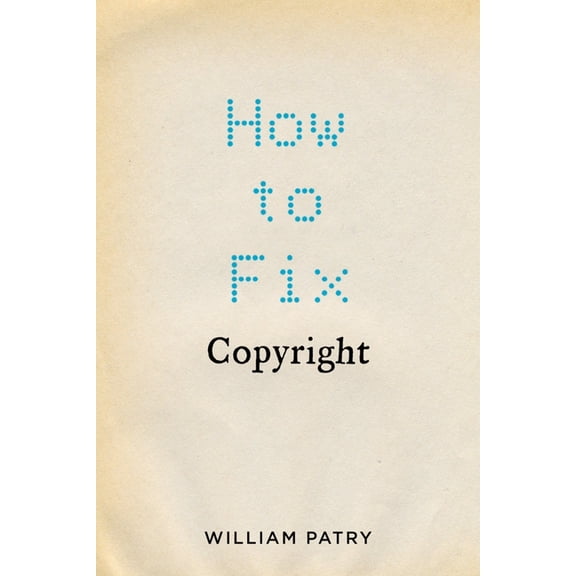 How to Fix Copyright, (Hardcover)