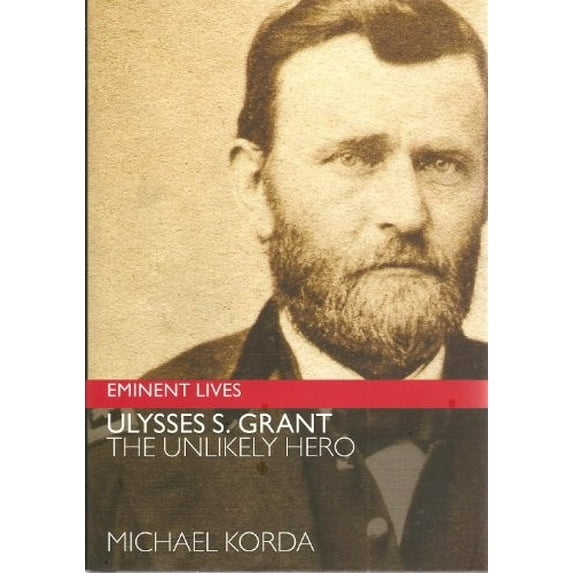 Pre-Owned Ulysses S. Grant: The Unlikely Hero (Hardcover) 0062279777 9780062279774