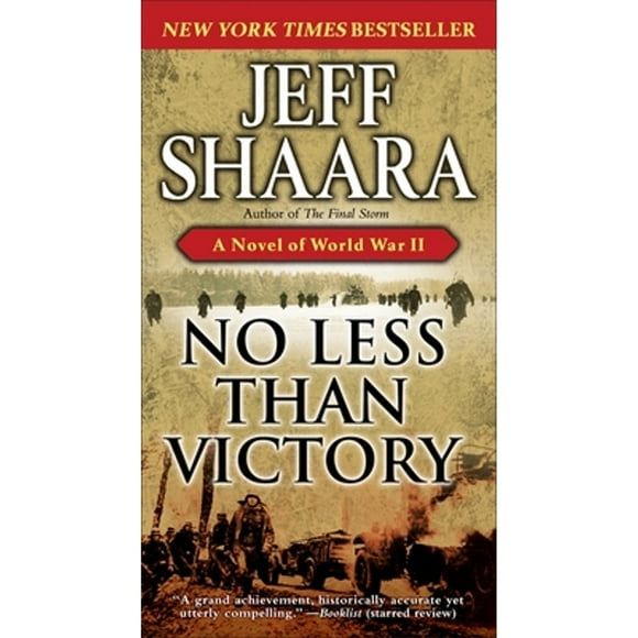 Pre-Owned No Less Than Victory: A Novel of World War II (Paperback 9780440423393) by Jeff Shaara