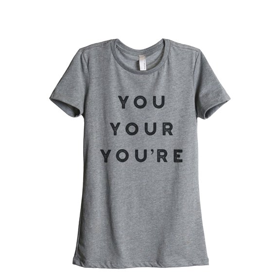 Thread Tank You Your Youre Women's Relaxed Crewneck T-Shirt Tee Heather Grey X-Large