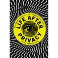 thumbnail image 1 of Pre-Owned Life After Privacy: Reclaiming Democracy in a Surveillance Society (Paperback) 1108811914 9781108811910, 1 of 1