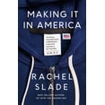 thumbnail image 2 of Pre-Owned Making It in America: The Almost Impossible Quest to Manufacture in the U.S.A. (and How It Got That Way), (Hardcover), 2 of 2