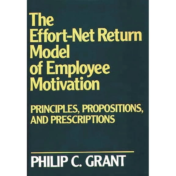 Discographies; 36 The Effort-Net Return Model of Employee Motivation: Principles, Propositions, and Prescriptions, (Hardcover)