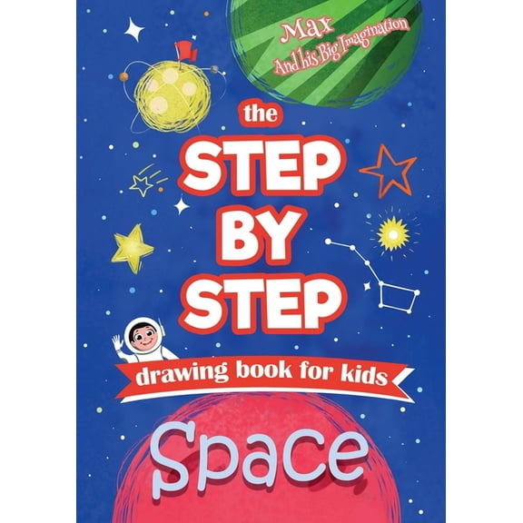 The Step by Step drawing book for kids - Space, (Paperback)