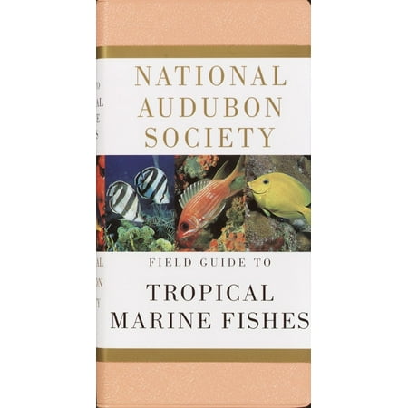 National Audubon Society Field Guide to Tropical Marine Fishes : Caribbean, Gulf of Mexico, Florida, Bahamas,  (Best Month To Go To Bermuda)