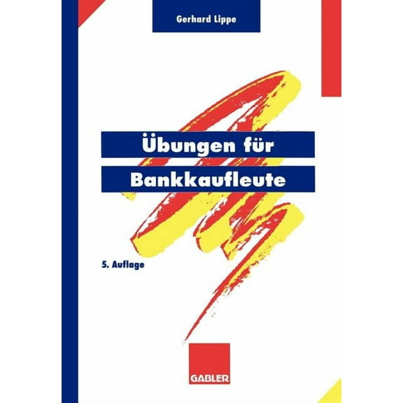 Ãbungen FÃ¼r Bankkaufleute: Ãber 600 Programmierte Fragen Mit Mehr ALS 3500 Antworten Zu Den Gebieten Wirtschaftslehre, B, (Paperback)