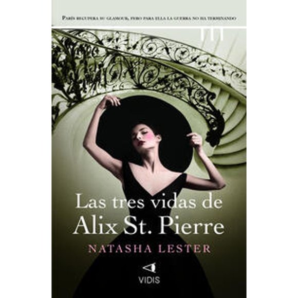 Libro Las Tres Vidas De Alix St. Pierre Tapa Blanda, Autor Natasha Lester, Editorial Vidis
