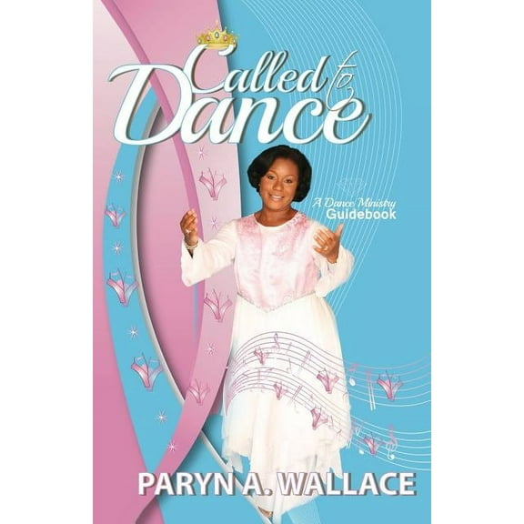 Called To Dance: A Dance Ministry Guidebook (Paperback)
