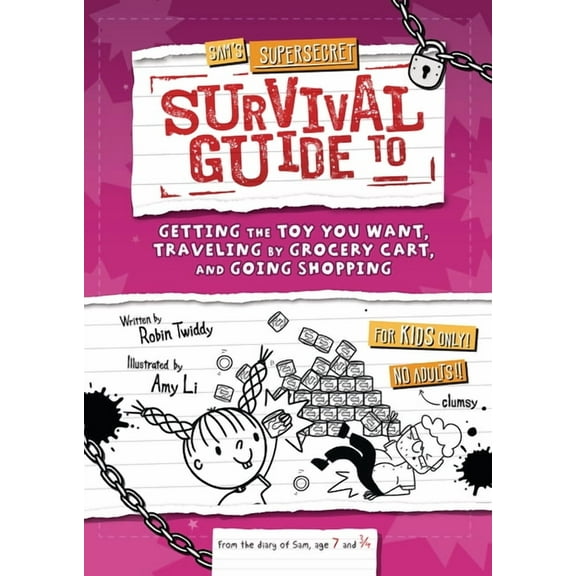Supersecret Survival Guides Sam's Supersecret Survival Guide to Getting the Toy You Want, Traveling by Grocery Cart, and Going Shopping, (Hardcover)