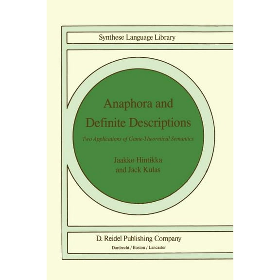 Studies in Linguistics and Philosophy Anaphora and Definite Descriptions: Two Applications of Game-Theoretical Semantics, Book 26, (Paperback)