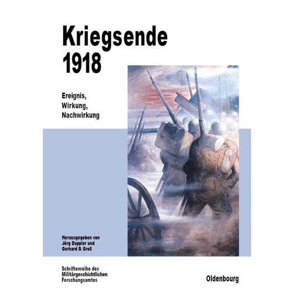 BeitrÃ¤ge Zur MilitÃ¤rgeschichte Kriegsende 1918, Book 53, (Hardcover)