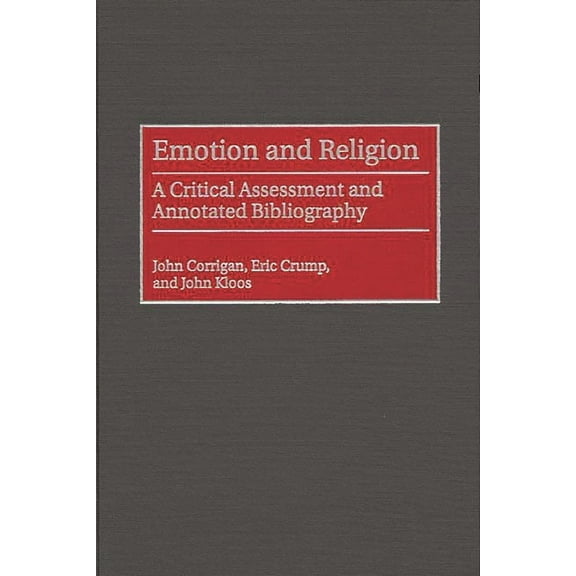 Emotion and Religion: A Critical Assessment and Annotated Bibliography, (Hardcover)