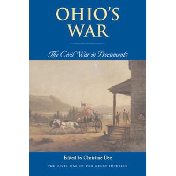 Pre-Owned Ohio's War: The Civil War in Documents (Paperback) 0821416839 9780821416839