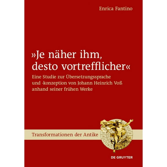 Transformationen Der Antike Je nÃ¤her ihm, desto vortrefflicher, Book 42, (Hardcover)