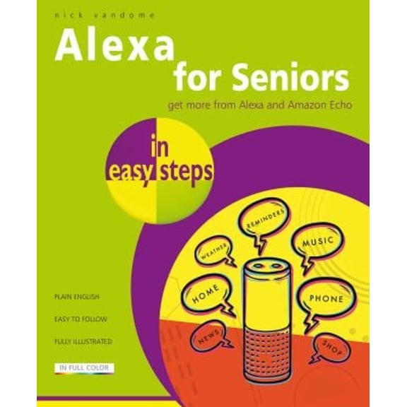 Pre-Owned Alexa for Seniors in Easy Steps (Paperback) 1840789077 9781840789072