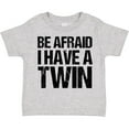 thumbnail image 3 of Inktastic Be Afraid I Have a Twin Boys or Girls Toddler T-Shirt, 3 of 5