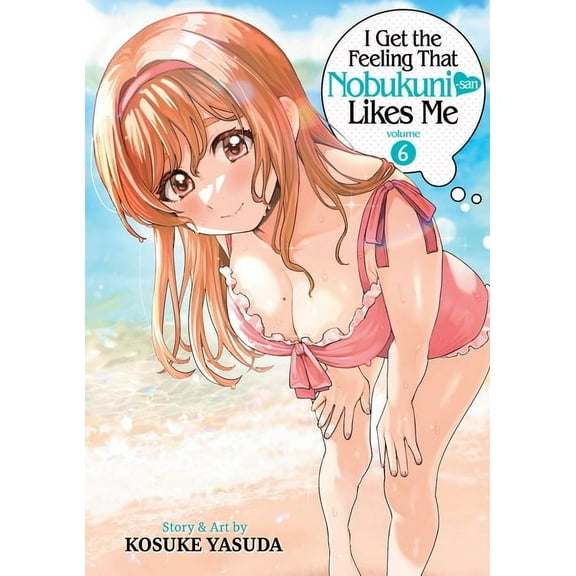 I Get the Feeling That Nobukuni-San Like I Get the Feeling That Nobukuni-San Likes Me Vol. 6, (Paperback)