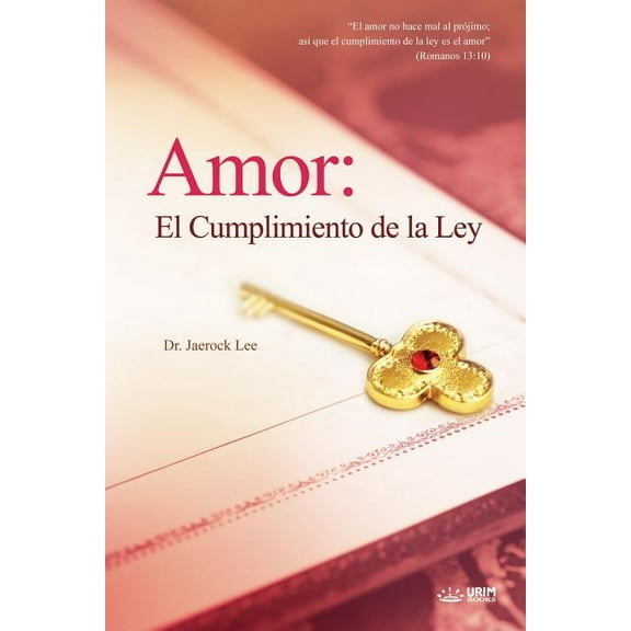 Amor: El Cumplimiento de la Ley: Love: Fulfillment of the Law (Spanish), (Paperback)