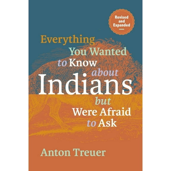 Everything You Wanted to Know about Indians But Were Afraid to Ask: Revised and Expanded (Paperback)