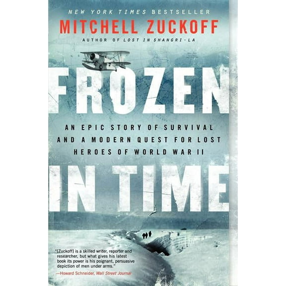 Frozen in Time: An Epic Story of Survival and a Modern Quest for Lost Heroes of World War II, (Paperback)