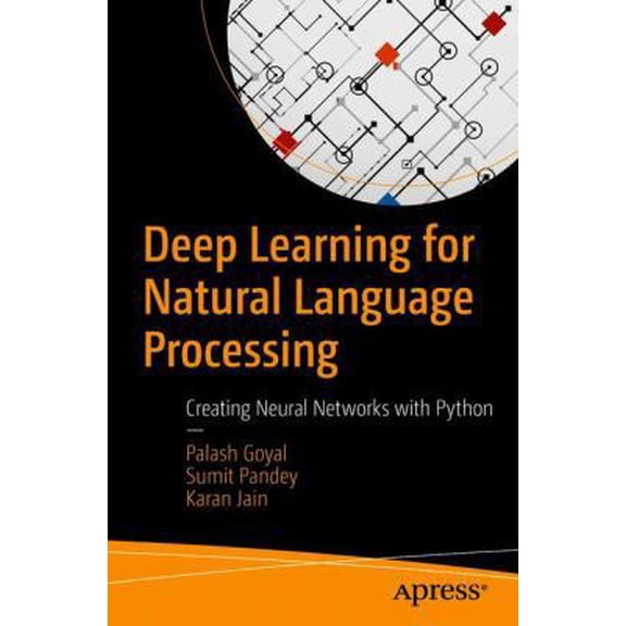 Pre-Owned Deep Learning for Natural Language Processing: Creating Neural Networks with Python, (Paperback)