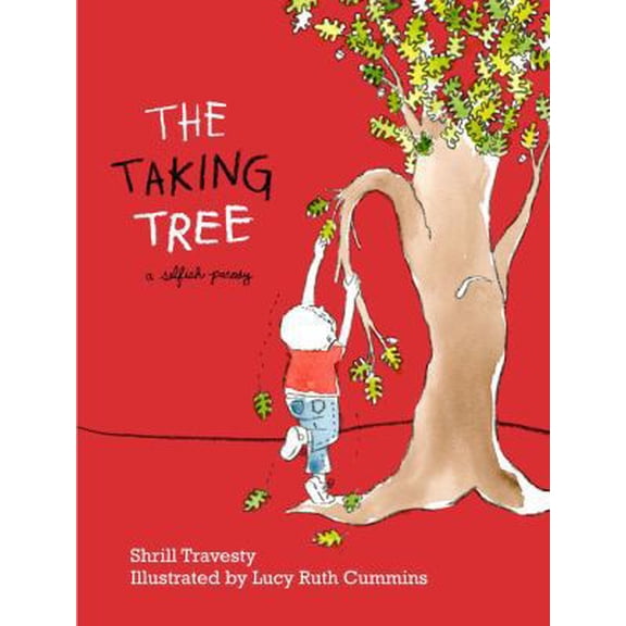 Pre-Owned The Taking Tree: A Selfish Parody by Shrill Travesty (Hardcover), JUVENILE NONFICTION / Poetry / General