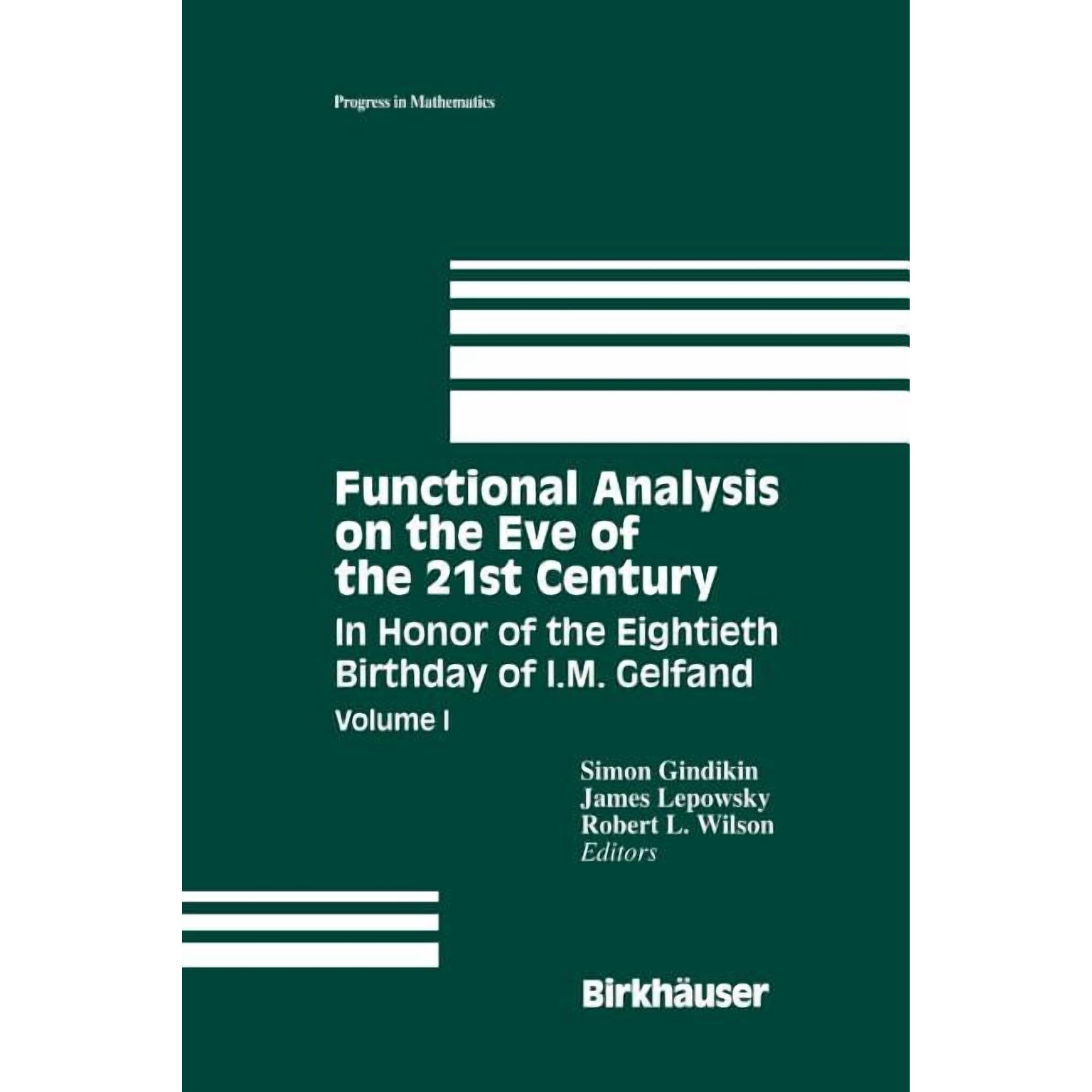 Progress in Mathematics Functional Analysis on the Eve of the 21st Century: Volume I in Honor of the Eightieth Birthday of I.M. Gelfand Book 131 (Paperback)
