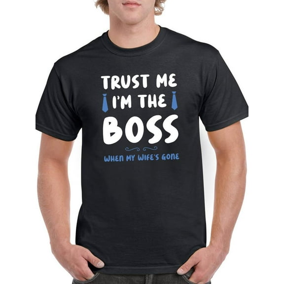 Trust Me I'm The Boss... T-Shirt Men -Smartprints Designs, Male x-Large