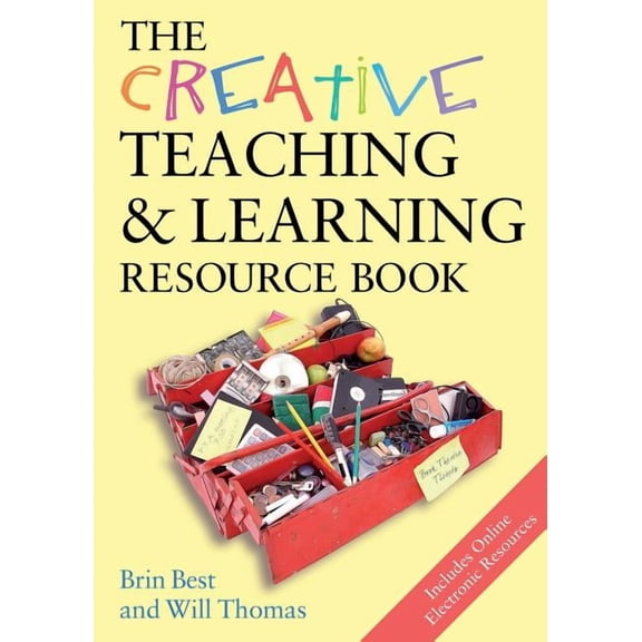 Creativity for Learning The Creative Teaching & Learning Resource Book, (Paperback)