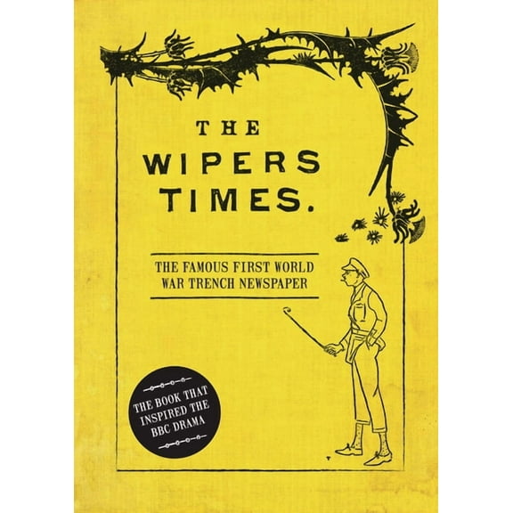 The Wipers Times : The Famous First World War Trench Newspaper (Hardcover)