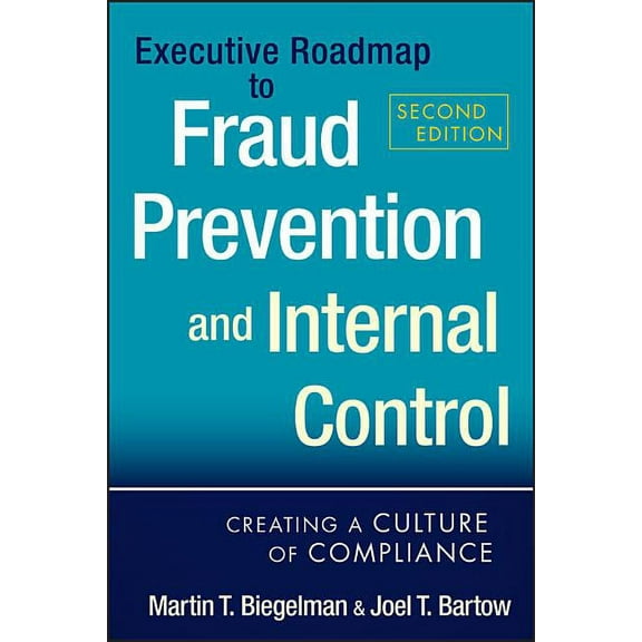 Executive Roadmap to Fraud Prevention and Internal Control: Creating a Culture of Compliance, (Hardcover)