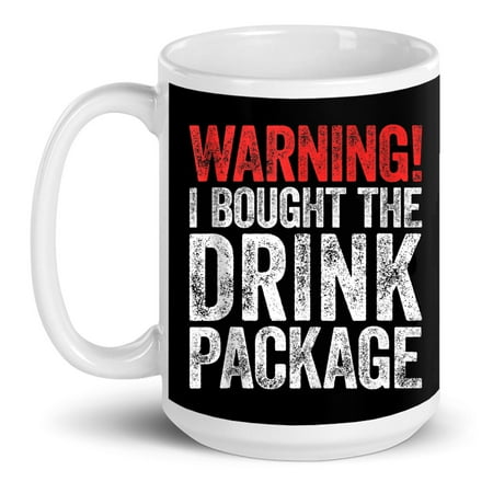 

Warning I Bought The Drink Package Drinking Gift Ceramic Mug 15oz (White;15oz)